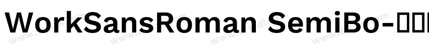 WorkSansRoman SemiBo字体转换